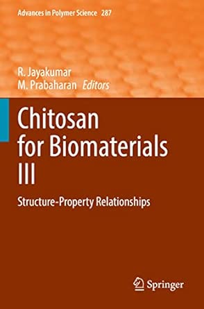 chitosan for biomaterials iii structure property relationships 287 1st edition r jayakumar ,m prabaharan
