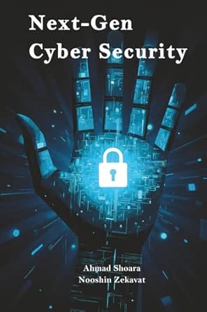 next gen cyber security 1st edition ahmad shoara ,nooshin zekavat 1947464507, 978-1947464506