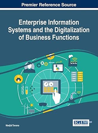 enterprise information systems and the digitalization of business functions 1st edition madjid tavana