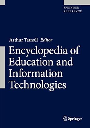 encyclopedia of education and information technologies 1st edition arthur tatnall 303010575x, 978-3030105754