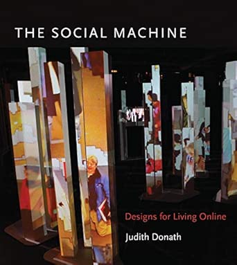 the social machine designs for living online 1st edition judith donath 0262027011, 978-0262027014