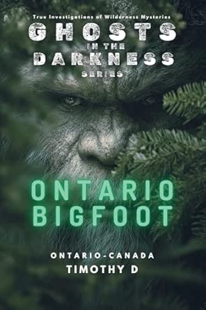 ontario bigfoot 2 1st edition timothy d 1069671584, 978-1069671585