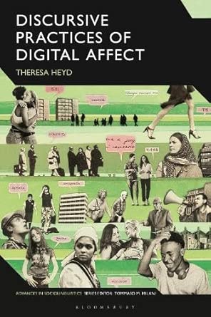 discursive practices of digital affect 1st edition dr theresa heyd 1350527734, 978-1350527737