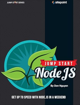 jump start node js get up to speed with node js in a weekend 1st edition don nguyen 0987332104, 978-0987332103