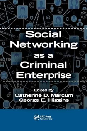 social networking as a criminal enterprise 1st edition catherine d marcum ,george e higgins 1466589795,