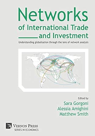networks of international trade and investment understanding globalisation through the lens of network