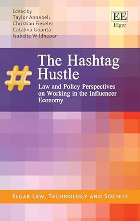 the hashtag hustle law and policy perspectives on working in the influencer economy 1st edition taylor