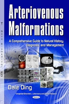 arteriovenous malformations a comprehensive guide to natural history diagnosis and management 1st edition