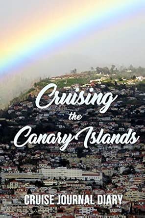 cruising the canary islands cruise journal diary 1st edition dee mack 1701471671, 978-1701471672