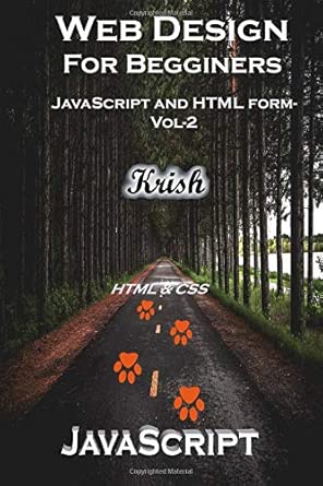 web design for beginners javascript and html form vol 2 1st edition v santhana krishnan 1704491126,