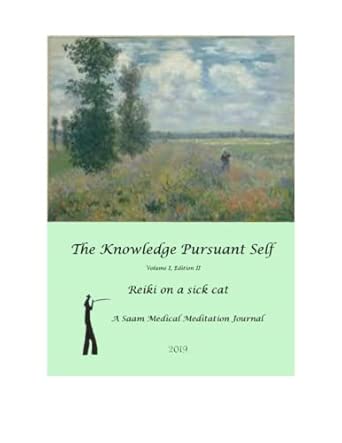 the knowledge pursuant self reiki on a sick cat a saam medical meditation journal 1st edition evan mahoney
