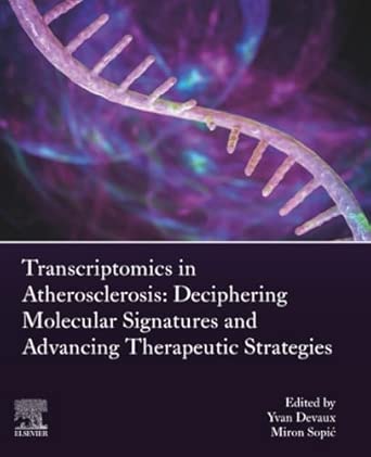 transcriptomics in atherosclerosis deciphering molecular signatures and advancing therapeutic strategies 1st