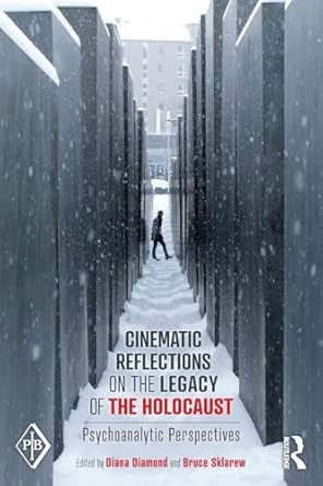 cinematic reflections on the legacy of the holocaust psychoanalytic perspectives 1st edition diana diamond