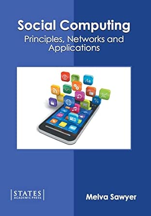 social computing principles networks and applications 1st edition melva sawyer 1639894861, 978-1639894864