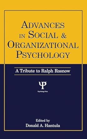 Advances In Social And Organizational Psychology A Tribute To Ralph Rosnow