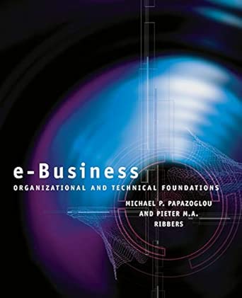 E Business Organizational And Technical Foundations