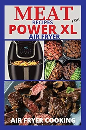 Meat Recipes For Power Xl Air Fryer