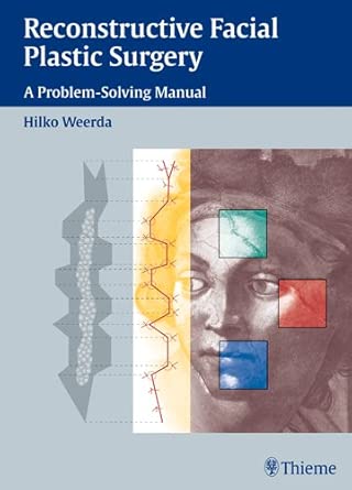 Reconstructive Facial Plastic Surgery A Problem Solving Manual