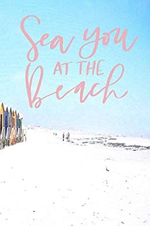 Sea You At The Beach Lined Journal