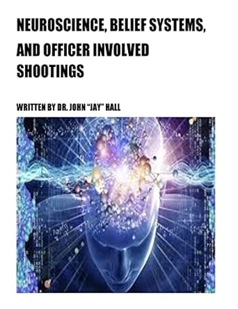 Neuroscience Belief Systems And Officer Involved Shootings