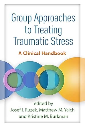 Group Approaches To Treating Traumatic Stress A Clinical Handbook