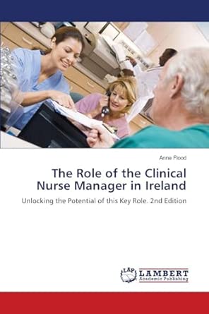 The Role Of The Clinical Nurse Manager In Ireland Unlocking The Potential Of This Key Role