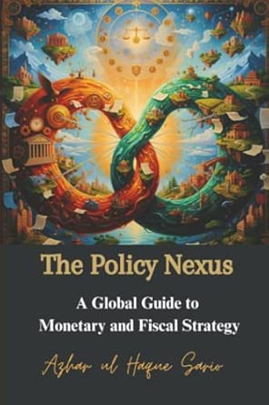 The Policy Nexus A Global Guide To Monetary And Fiscal Strategy