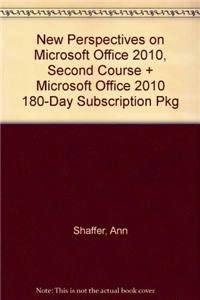 new perspectives on microsoft office 2010 second course + microsoft office 2010 180 day subscription pkg 1st