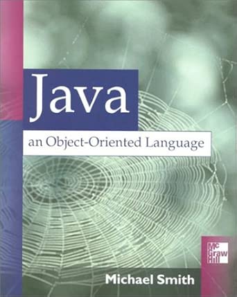 java an object oriented language 1st edition michael smith 0077094603, 978-0077094607