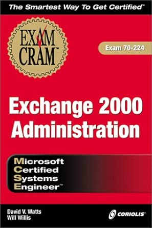 mcse exchange 2000 administration exam cram 1st edition w willis ,david watts 1576109801, 978-1576109809