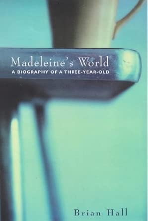 Madeleines World A Biography Of A Three Year Old