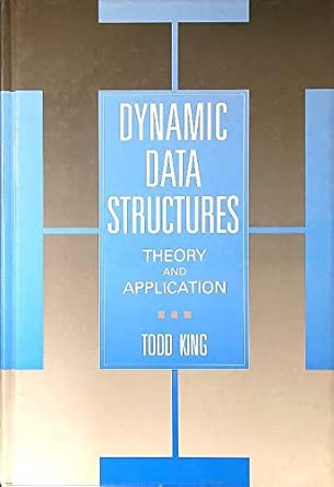 Dynamic Data Structures Theory And Application