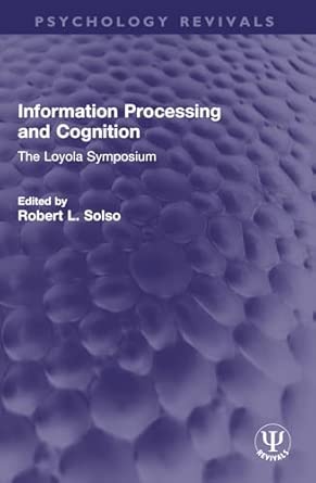 Information Processing And Cognition The Loyola Symposium