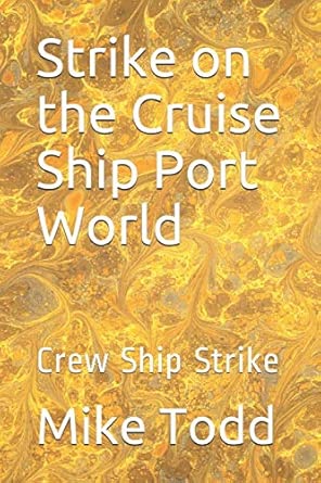 Strike On The Cruise Ship Port World Crew Ship Strike