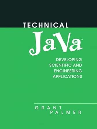technical java applications for science and engineering 1st edition grant palmer 0131018159, 978-0131018150