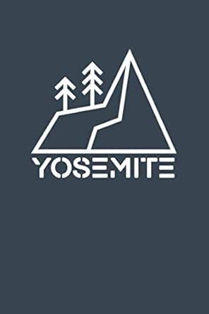 yosemite 120 6 x9 pages great motivational lined notebook for writing and drawing 1st edition lemons outdoors