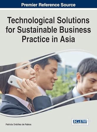 technological solutions for sustainable business practice in asia 1st edition patricia orda a ez de pablos