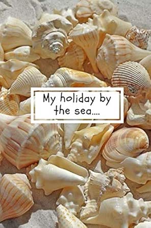 my holiday by the sea journal to write in 1st edition arte farte 1081339322, 978-1081339326
