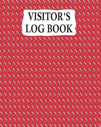 Visitor Log Book Guest Login Notebook Record Guest Sign In Registration Book For Signing In And Out 8 X 10 130 Single Sided Lined Pages