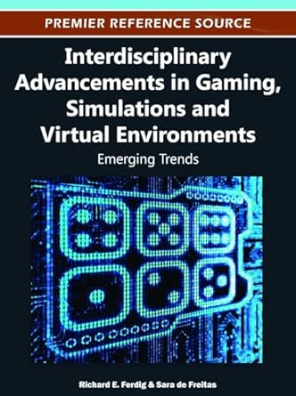 Interdisciplinary Advancements In Gaming Simulations And Virtual Environments Emerging Trends
