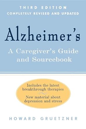 Alzheimers A Caregivers Guide And Sourcebook