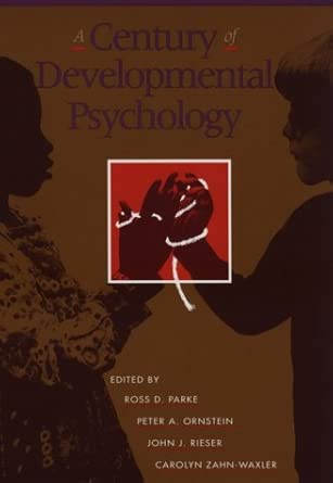 A Century Of Developmental Psychology