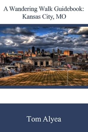A Wandering Walk Guidebook Kansas City Mo A Wandering Walk Guidebook