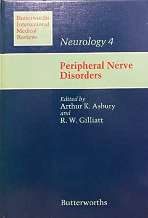 Peripheral Nerve Disorders V 1 Ed A K Asbury And R W Gilliatt