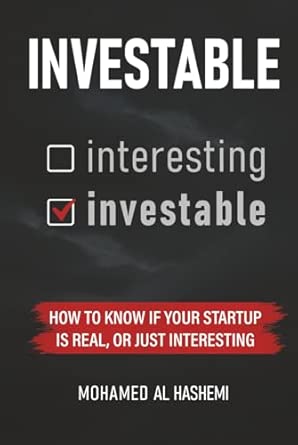 Investable How To Know If Your Startup Is Real Or Just Interesting