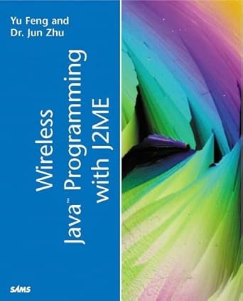 wireless java programming with java 2 1st edition yu feng ,jun zhu 0672321351, 978-0672321351
