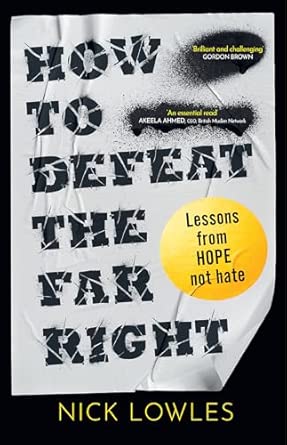 How To Defeat The Far Right Extremism Is On The Rise A Hope Not Hate Can Stop It