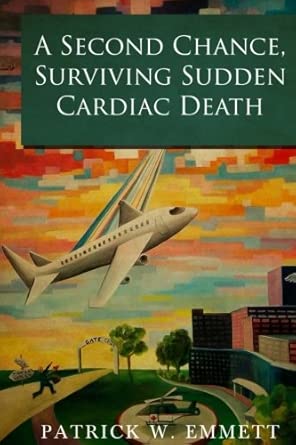 A Second Chance Surviving Sudden Cardiac Death Living On Borrowed Time