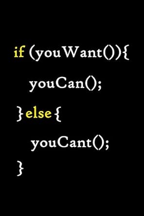 If You Want You Can Else You Cant Motivation Coding Notebook Journal 120 Pages Of Blank Lined Paper Gift For Programming Lovers Lined Notebook Gift 6x9 Soft Cover Matte Finish