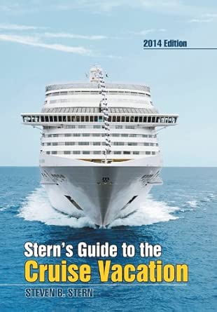 Sterns Guide To The Cruise Vacation
